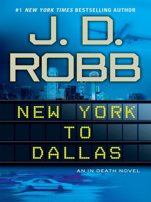 Title details for New York to Dallas by J. D. Robb - Wait list